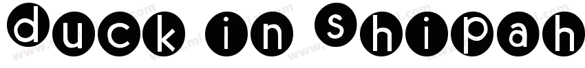 Duck in Shipah ltalic字体转换